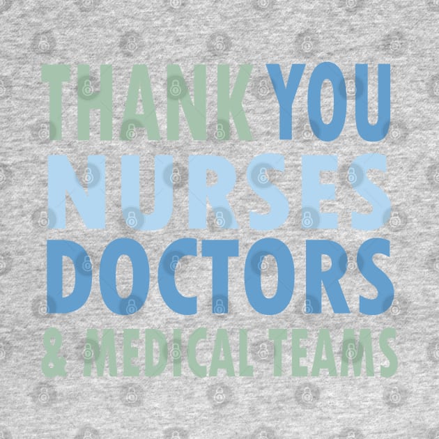 THANK YOU NURSES, DOCTORS & MEDICAL TEAMS by Jitterfly